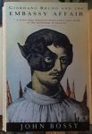 John Bossy - Giordano Bruno and the Embassy Affair