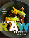 Kenney, Matthew (ds1371B) - Everyday Raw Express. Recipes in 30 Minutes or Less