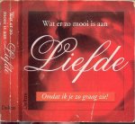 Eisen, Armand  .. Nederlandse Vertaling door Katrien Bruyland - Wat er zo mooi is aan .. Liefde .. Omdat ik je zo graag zie