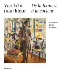 Herwig Todts, Johan Desmedt - Van licht naar kleur - De la lumi?re ? la couleur