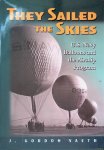 Gordon Vaeth, J. - They Sailed the Skies: U.S. Navy Balloons And the Airship Program