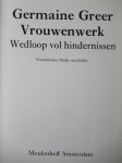 Greer, Germaine - Vrouwenwerk. Wedloop vol hindernissen