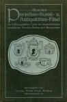 N/A - Illustrierte Porzellan-, Kunst- und Antiquitäten-Fibel mit 8 lithographschen Tafeln der hauptsächlichsten europäischen Porzellan-Marken und -Monogramme.