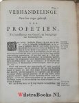 Alphen, Hieronymus Simons van - De Voorseggingen van den Heere Jesus Christus aangaande De Verwoesting van Jerusalem, den Loop zyns Koningryks met de teekeningen der tyden, daar toe betrekkelyk, en de voltooyinge van alles, in de voleindinge der Weereld, nagespoort uyt het X...