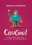 Arend Jan de Wijnman - Coucou! Avonturen van een Gooische wijnimporteur