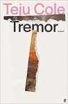 Teju Cole - Tremor