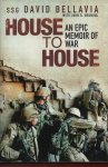 David Bellavia - House to House An epic memoir of war