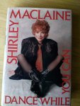 MacLaine, Shirley - Dance while you can MacLaine, Shirley - Dance while you can