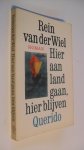 Wiel Rein van der - Hier aan land gaan hier blijven Wiel Rein van der - Hier aan land gaan hier blijven