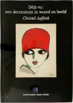 Christel Aaftink - Déjà vu: een decennium in woord en beeld