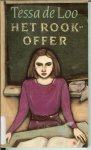 Loo, Tessa de .. Pseudoniem Tineke Duyvene de Wit - Bussum , 15 oktober 1946 - Het rookoffer ..De verhouding tussen een lerares en haar leerling wordt door de omgeving niet geaccepteerd, waardoor zij in een isolement komt te verkeren