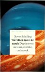 G. Schilling - Werelden naast de aarde ontstaan, evolutie, onderzoek van de planeten