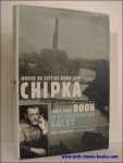 BOON, LOUIS PAUL; HUMBEECK, KRIS - Onder de giftige rook van Chipka. Louis Paul Boon en de fabrieksstad Aalst, samenstelling en research Kristoff Tilkin