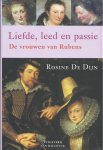 Dijn, R. de - Liefde, leed en passie / de vrouwen van Rubens