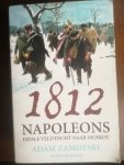 Zamoyski, A. - 1812 / Napoleons fatale veldtocht naar Moskou Zamoyski, A. - 1812 / Napoleons fatale veldtocht naar Moskou