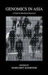 Margaret Sleeboom-Faulkner - Genomics in Asia