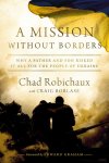Chad Robichaux - A Mission Without Borders