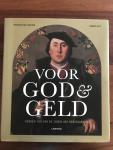 Katharina Cauteren - Voor God en geld Gouden Tijden van de Zuidelijke Nederlanden