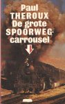 Theroux, Paul - De grote spoorwegcarrousel