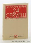 Papini, Giovanni. - 24 [ Ventiquattro ] cervelli. Postfazione di Giulio Cattaneo.