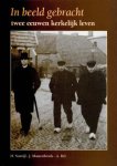 H. Natzijl, J. Mastenbroek en A. Bel - In beeld gebracht twee eeuwen kerkelijk leven