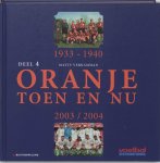 Matty Verkamman - Oranje toen en nu 4 1933-1940 en 2003-2004