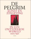 Matthijs de Ridder , Bea Cantillon , Herman Van Goethem, Dennis Van Mol, Ewald Peters - pelgrim  kunst en zingeving in een onttoverde wereld (1924-1931)