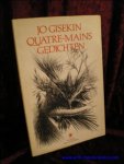 GISEKIN, Jo; - QUATRE-MAINS. GEDICHTEN,