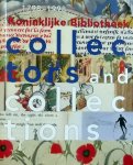 Delft, Marieke van. (red.) - Collectors and collections. Koninklijke Bibliotheek, 1798-1998