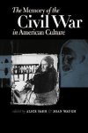 Alice Fahs & Joan Waugh - The Memory of the Civil War in American Culture