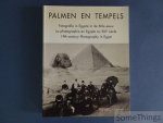 Rammant-Peeters, Agnes (ed.) - Palmen en tempels. Fotografie in Egypte in de XIXe eeuw. / La photographie en Egypt au XIXe siècle. / 19th-century photography in Egypt.