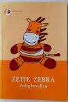 Smulders Beatrijs Croon Mariel; Illustrator: Freeman Mylo - Zetje Zebra Veilig bevallen