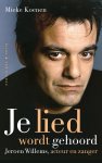 Mieke Koenen - Je lied wordt gehoord Jeroen Willems, acteur en zanger