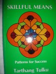 Tulku, Tarthang - Skillful Means. Patterns for Success