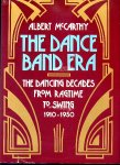 McCARTHY, ALBERT - The Dance Band Era - The Dancing Decades from Ragtime to Swing 1910-1950