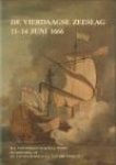 FOREEST, H.A. VAN en WEBER, R.E.J. m.m.v. J.F. VAN DULM mwo en J.A. van der Kooij - De Vierdaagse zeeslag 11 - 14 juni 1666