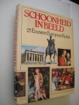 Rabe, R. en Schultz, G., red. / Rottenberg-Hirsch, A., vert. - Schoonheid in beeld. 25 Eeuwen Europese Kunst (Kunstgeschichte Europa's)