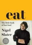 Nigel Slater - Eat The Little Book Of Fast Food
