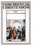 Dr. G.A. Van den Bergh van Eysinga - Voorchristelijk Christendom Dr. G.A. Van den Bergh van Eysinga - Voorchristelijk Christendom
