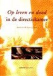 Kets de Vries , Manfred F . R .  [ isbn 9789055940585 ] - Op  Leven  en  Dood  in  de  Directiekamer . (  Essays over irrationele organisaties en hun leiders . )