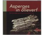 Meijer, F.G., Missel, L., Scheepmaker, A. - Asperges in olieverf / een koninklijke groente in de zeventiende eeuw
