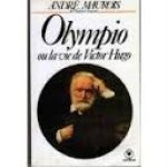 Maurois, André - OLYMPIO OU LA VIE DE VICTOR HUGO