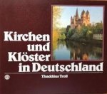 Troll, Thaddäus / Hoorick, Edmond von (fotografie) - Kirchen und Klöster in Deutschland