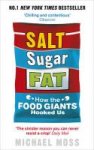 Moss, Michael - Salt, Sugar, Fat How the Food Giants Hooked Us