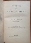 Pileur, A. Le - Wonders of the Human Body /  illustrated by forty-five engravings by Leveille
