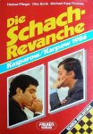 Helmut Pfleger 32981, Otto Borik 18231, Michael Kipp-thomas 33974 - Die Schach-Revanche: Kasparow/Karpow 1986
