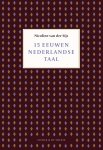 Nicoline Sijs - 15 eeuwen Nederlandse taal Nicoline Sijs - 15 eeuwen Nederlandse taal