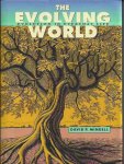 Mindell, David P - The Evolving World: Evolution in everyday life