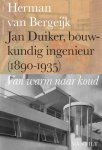 Herman van Bergeijk - Jan Duiker, bouwkundig ingenieur (1890-1935)