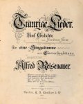 Reisenauer, Alfred: - Traurige Lieder. Fünf Gedichte von Heinrich Heine für eine Singstimme mit Clavierbegleitung